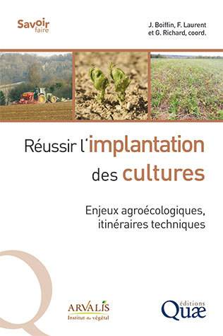 Couverture du livre intitulé : Réussir l’implantation des cultures - Enjeux agroécologiques, itinéraires techniques